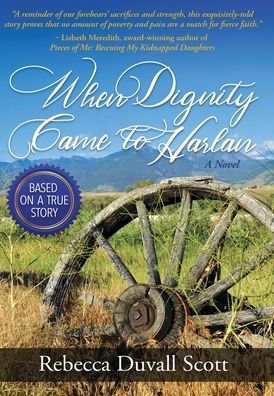 Cover for Rebecca Duvall Scott · When Dignity Came to Harlan (Book) (2023)