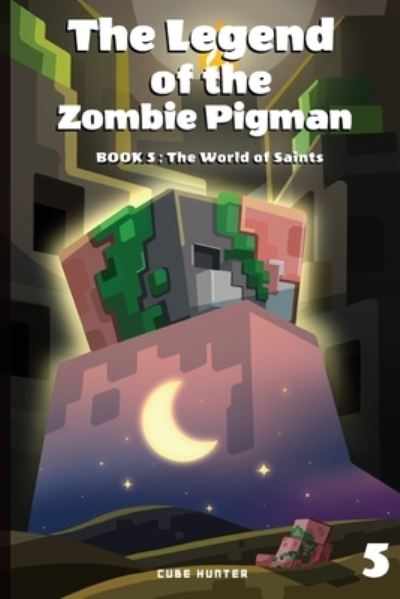 Cover for Cube Hunter · Legend of the Zombie Pigman Book 5 (Book) (2023)