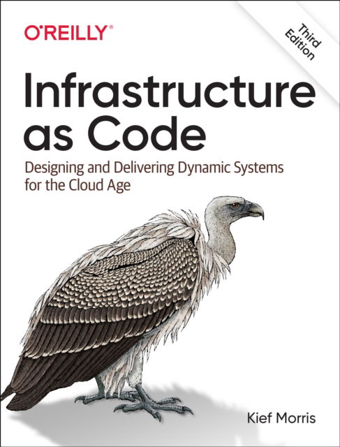 Cover for Kief Morris · Infrastructure as COde: Dynamic Systems for the Cloud Age (Paperback Book) [3rd edition] (2025)