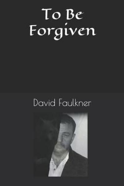 Cover for David Faulkner · To Be Forgiven (Taschenbuch) (2019)