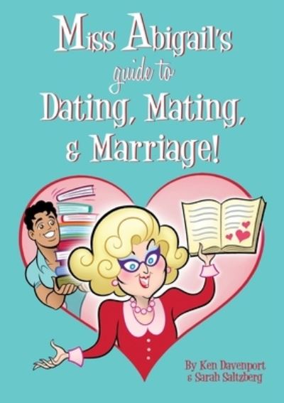 Cover for Ken Davenport · Miss Abigail's Guide to Dating, Mating, &amp; Marriage! (Book) (2012)
