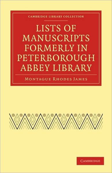 Cover for Montague Rhodes James · Lists of Manuscripts Formerly in Peterborough Abbey Library - Cambridge Library Collection - History of Printing, Publishing and Libraries (Paperback Bog) (2010)