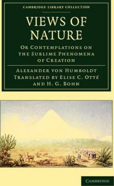 Cover for Alexander von Humboldt · Views of Nature: Or Contemplations on the Sublime Phenomena of Creation - Cambridge Library Collection - Earth Science (Paperback Book) (2011)