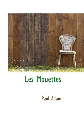 Cover for Paul Adam · Les Mouettes (Hardcover Book) [French edition] (2009)