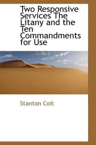 Cover for Stanton Coit · Two Responsive Services the Litany and the Ten Commandments for Use (Paperback Book) (2009)