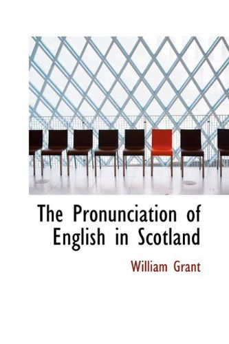 Cover for William Grant · The Pronunciation of English in Scotland (Pocketbok) (2009)