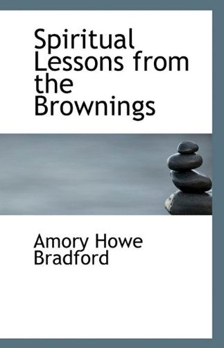 Cover for Amory Howe Bradford · Spiritual Lessons from the Brownings (Paperback Book) (2009)