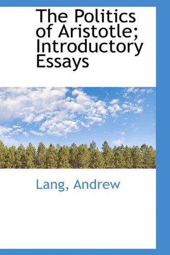 Cover for Lang Andrew · The Politics of Aristotle; Introductory Essays (Hardcover Book) (2009)