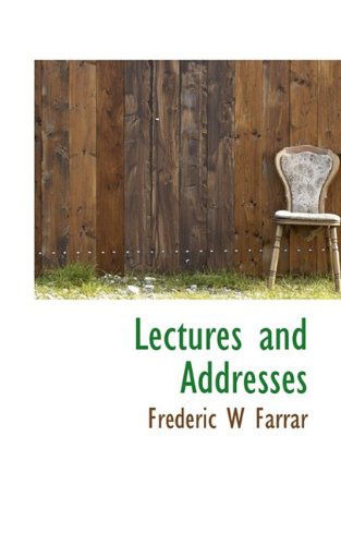 Cover for Frederic W Farrar · Lectures and Addresses (Paperback Book) (2009)