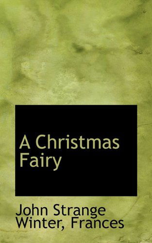 A Christmas Fairy - Frances - Böcker - BiblioLife - 9781117257358 - 24 november 2009