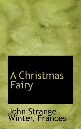 A Christmas Fairy - Frances - Books - BiblioLife - 9781117257358 - November 24, 2009