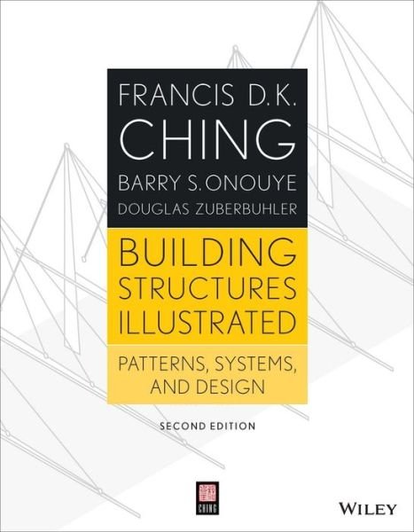 Cover for Ching, Francis D. K. (University of Washington, Seattle, WA) · Building Structures Illustrated: Patterns, Systems, and Design (Pocketbok) (2014)