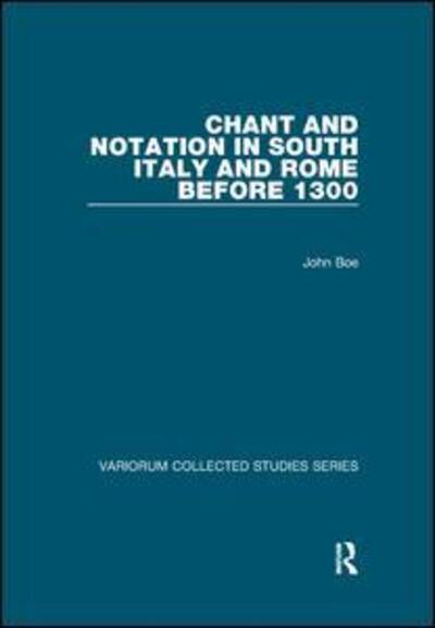 Cover for John Boe · Chant and Notation in South Italy and Rome before 1300 - Variorum Collected Studies (Paperback Book) (2017)