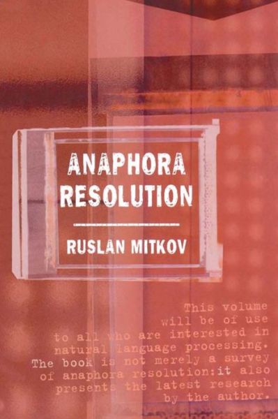 Ruslan Mitkov · Anaphora Resolution - Studies in Language and Linguistics (Hardcover Book) (2016)