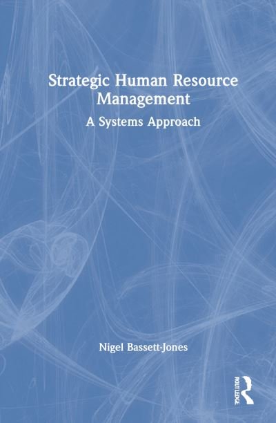 Cover for Nigel Bassett-Jones · Strategic Human Resource Management: A Systems Approach (Hardcover Book) (2023)