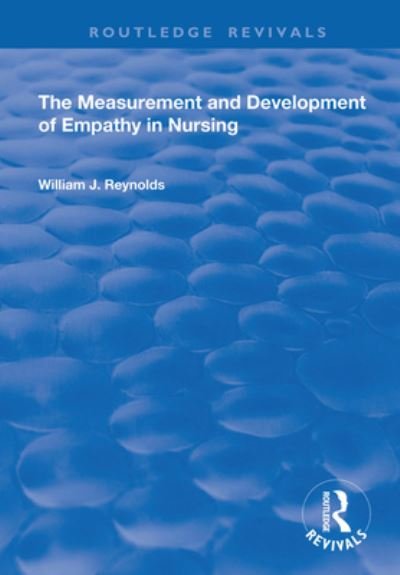 Cover for William Reynolds · The Measurement and Development of Empathy in Nursing - Routledge Revivals (Paperback Book) (2019)