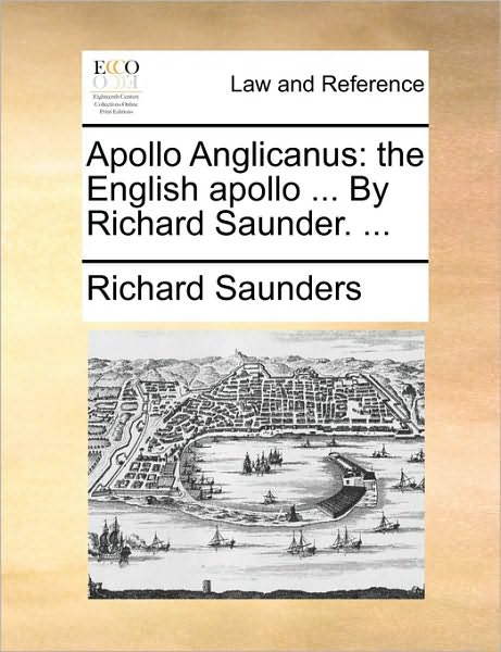 Cover for Richard Saunders · Apollo Anglicanus: the English Apollo ... by Richard Saunder. ... (Paperback Book) (2010)