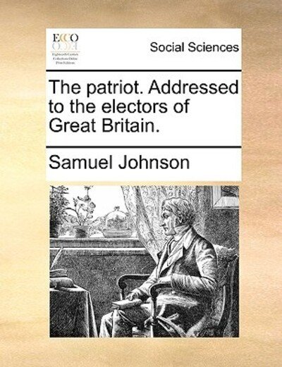 Cover for Samuel Johnson · The Patriot. Addressed to the Electors of Great Britain. (Paperback Bog) (2010)
