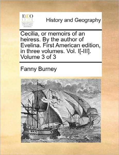 Cover for Frances Burney · Cecilia, or Memoirs of an Heiress. by the Author of Evelina. First American Edition, in Three Volumes. Vol. I[-iii]. Volume 3 of 3 (Pocketbok) (2010)