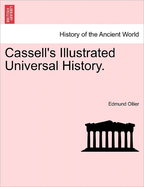 Cover for Edmund Ollier · Cassell's Illustrated Universal History. (Paperback Book) (2011)