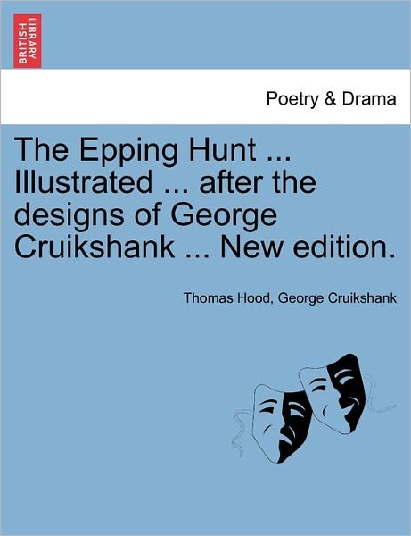 Cover for Thomas Hood · The Epping Hunt ... Illustrated ... After the Designs of George Cruikshank ... New Edition. (Paperback Book) (2011)