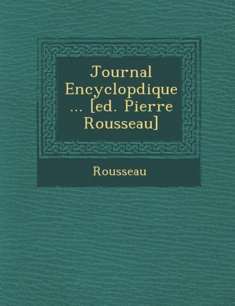 Cover for Rousseau · Journal Encyclop Dique... [ed. Pierre Rousseau] (Paperback Book) (2012)