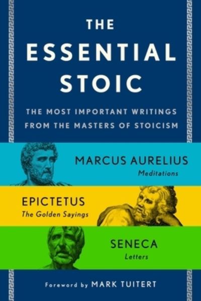 Cover for Epictetus · The Essential Stoic: The Most Important Writings from the Masters of Stoicism (Paperback Book) (2024)