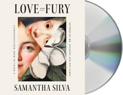 Cover for Samantha Silva · Love and Fury A Novel of Mary Wollstonecraft (CD) (2021)