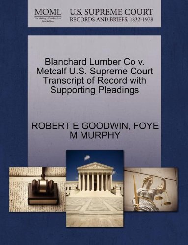 Cover for Foye M Murphy · Blanchard Lumber Co V. Metcalf U.s. Supreme Court Transcript of Record with Supporting Pleadings (Paperback Bog) (2011)