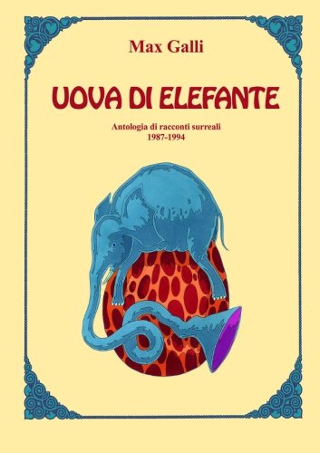 Cover for Max Galli · Uova Di Elefante (Paperback Book) [Italian edition] (2012)