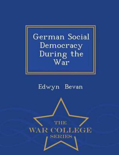 Cover for Edwyn Bevan · German Social Democracy During the War - (Paperback Book) (2015)