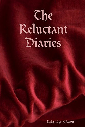 Cover for Krissi Lyn Mazon · The Reluctant Diaries (Paperback Book) (2013)