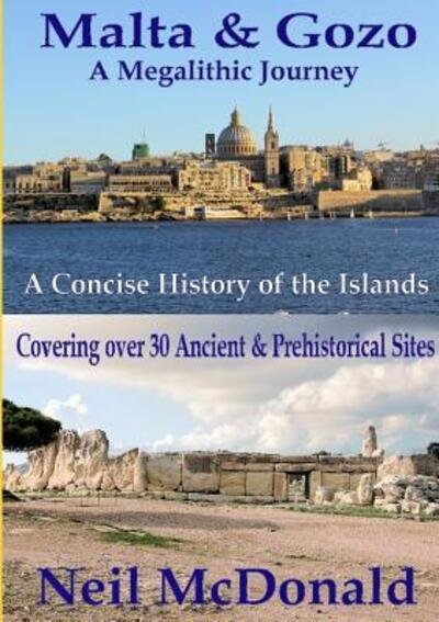 Malta & Gozo A Megalithic Journey - Neil Mcdonald - Boeken - Lulu.com - 9781326598358 - 18 april 2016