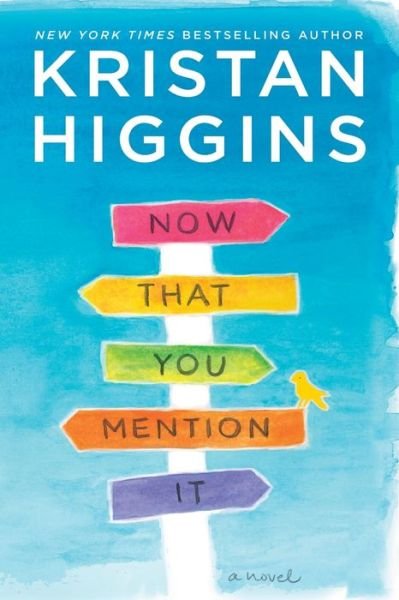 Cover for Kristan Higgins · Now That You Mention It (Book) (2017)