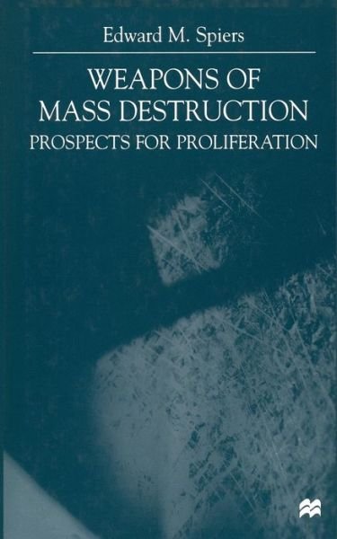 Cover for E. Spiers · Weapons of Mass Destruction: Prospects for Proliferation (Pocketbok) [1st ed. 2000 edition] (2000)