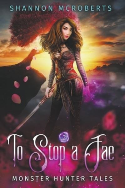 To Stop a Fae - Shannon McRoberts - Books - Draft2Digital - 9781393183358 - March 31, 2020