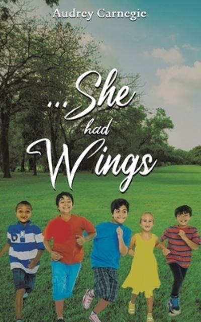 Cover for Audrey Carnegie · ...She Had Wings (Paperback Book) (2022)