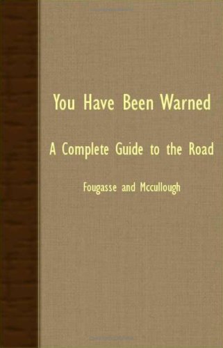 Cover for McCullough Fougasse · You Have Been Warned - A Complete Guide to the Road (Paperback Book) (2007)