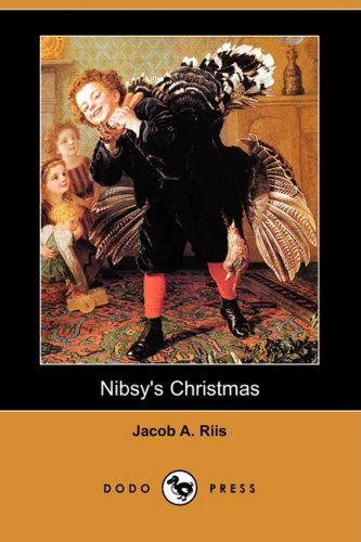 Cover for Jacob A. Riis · Nibsy's Christmas (Dodo Press) (Paperback Book) (2008)