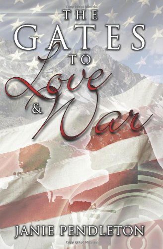 The Gates to Love and War - Janie Pendleton - Libros - BookSurge Publishing - 9781419690358 - 19 de abril de 2008