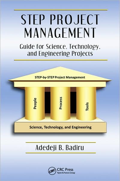 Cover for Adedeji B. Badiru · STEP Project Management: Guide for Science, Technology, and Engineering Projects - Systems Innovation Book Series (Hardcover Book) (2009)