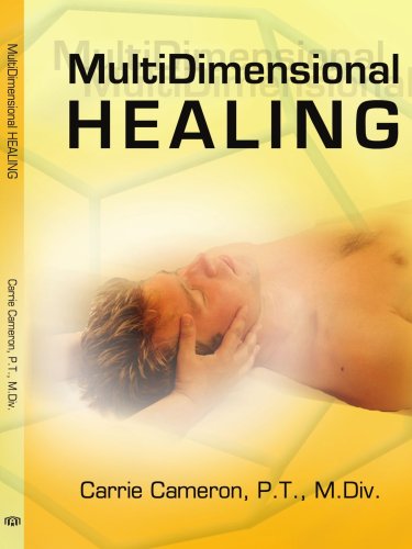 Multidimensional Healing - Caroline Cameron - Books - AuthorHouse - 9781425965358 - April 27, 2007