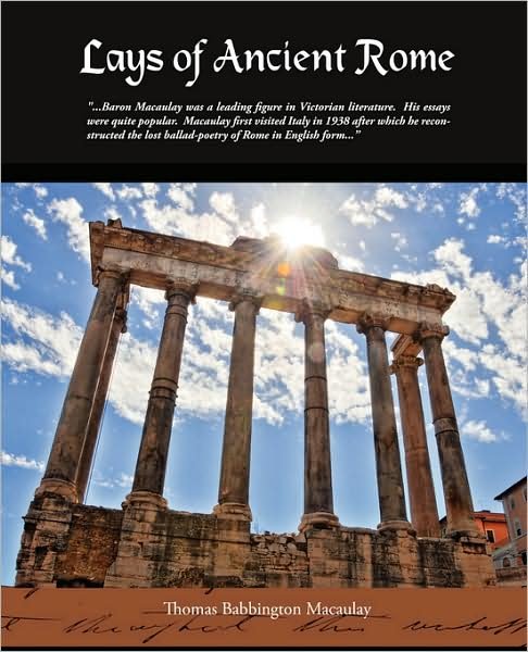 Cover for Thomas Babbington Macaulay · Lays of Ancient Rome (Pocketbok) (2009)