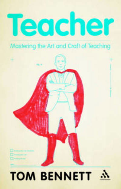 Cover for Tom Bennett · Teacher: Mastering the Art and Craft of Teaching (Paperback Book) (2012)