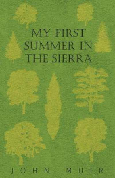 My First Summer in the Sierra - John Muir - Kirjat - Read Country Book - 9781443743358 - tiistai 7. lokakuuta 2008