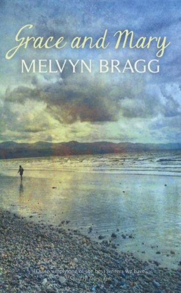 Cover for Melvyn Bragg · Grace and Mary (Paperback Book) (2013)