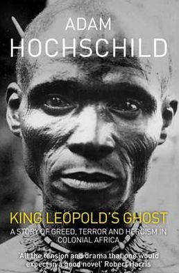Cover for Adam Hochschild · King Leopold's Ghost - A story of greed  terror and herois (N/A) [Unabridged edition] (2012)