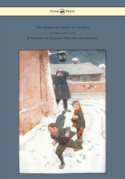 The Homeland Book of Stories - Containing Contributions by J. J. Bell Pett Ridge, Owen Oliver, Warwick Deeping, F. M. White, Radcliffe Martin Alice and Cl - Olive Wadsley - Books - Pook Press - 9781447477358 - February 27, 2013
