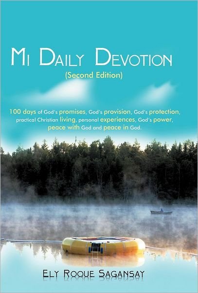 Cover for Ely Roque Sagansay · Mi Daily Devotion: 100 Days of God's Promises, God's Provision, God's Protection, Practical Christian Living, Personal Experiences, God's (Hardcover Book) (2012)