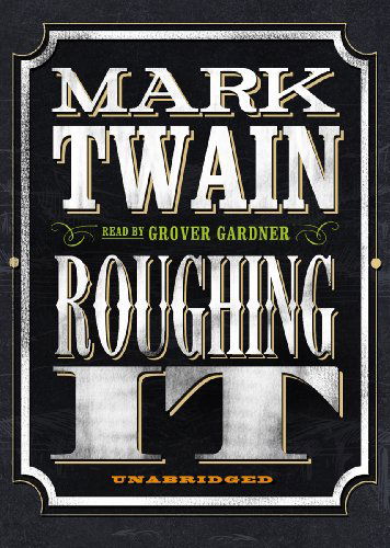 Cover for Mark Twain · Roughing It (Audiobook (CD)) [Unabridged edition] (2011)